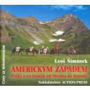 Americkým Západem Pěšky a na koních od Mexika do Kanady Šimánek Leoš