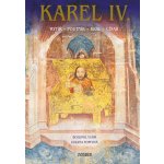 Karel IV. – Rytíř – poutník – král – císař - Vurm Bohumil, Vurmová Zuzana – Hledejceny.cz