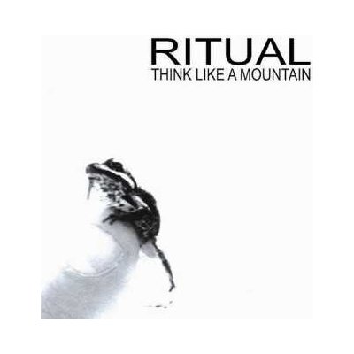 Ritual - Think Like a Mountain CD