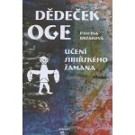 Dědeček Oge, Učení sibiřského šamana – Hledejceny.cz