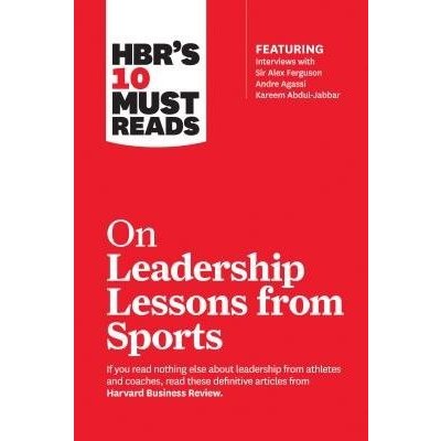 HBR's 10 Must Reads on Leadership Lessons from Sports featuring interviews with Sir Alex Ferguson, Kareem Abdul-Jabbar, Andre Agassi – Zboží Mobilmania