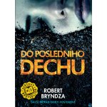 Do posledního dechu - Bryndza Robert – Zboží Mobilmania