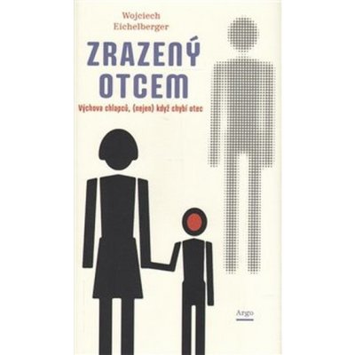 Zrazený otcem - Eichelberger Wojciech – Hledejceny.cz