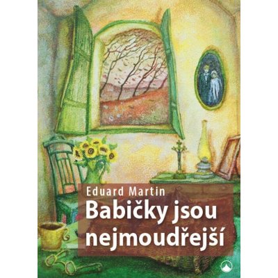 BABIČKY JSOU NEJMOUDŘEJŠÍ Martin Eduard – Zboží Mobilmania