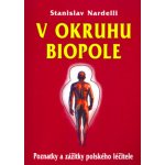 V okruhu biopole - Stanislav Nardelli – Hledejceny.cz