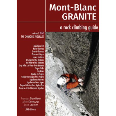 Mont Blanc Granite a rock climbing guide Vol 2 - The Chamonix Aiguilles Damilano,Désécures,Laurent – Zboží Dáma