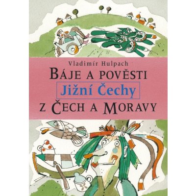 Báje a pověsti z Čech a Moravy - Jižní Čechy – Zboží Mobilmania