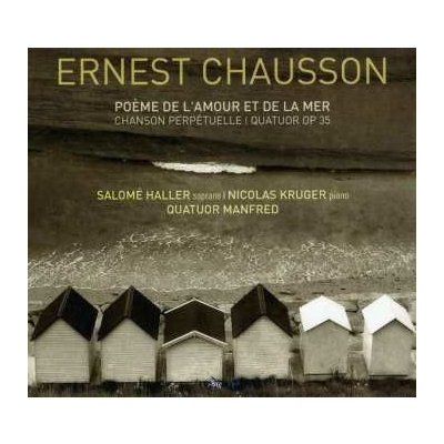 Ernest Chausson - Le Poème De L'Amour Et De La Mer | Chanson Perpétuelle | Quatuor Op 35 CD – Zbozi.Blesk.cz