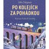 Kniha Po kolejích za pohádkou - Jitka Dolejšová