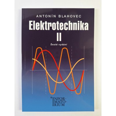 Elektrotechnika II - Antonín Blahovec – Hledejceny.cz
