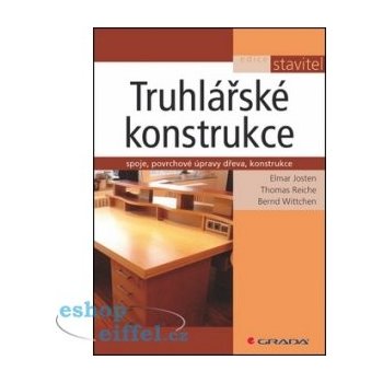 Truhlářské konstrukce, spoje, povrchové úpravy dřeva, konstrukce