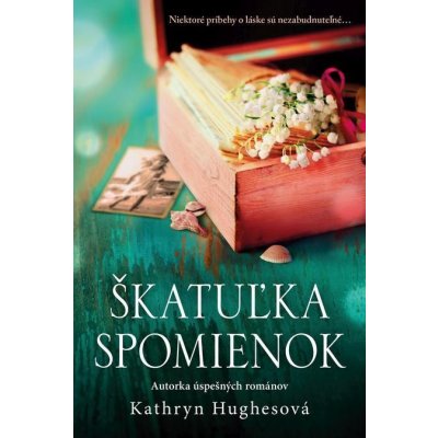 Škatuľka spomienok - Kathryn Hughes – Zbozi.Blesk.cz