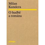 O hudbě a románu Kundera Milan – Hledejceny.cz