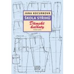 Škola střihů - Dámské kalhoty - 2. vyd. Jana Kocurková – Sleviste.cz