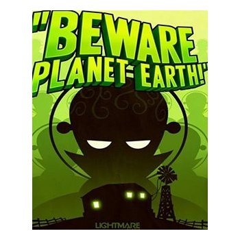 Beware Planet Earth!