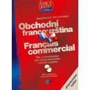 Obchodní francouzština. Vše, co potřebujete pro rozvoj písemného i ústního projevu - Jana Kozmová, Pierre Brouland - Edika