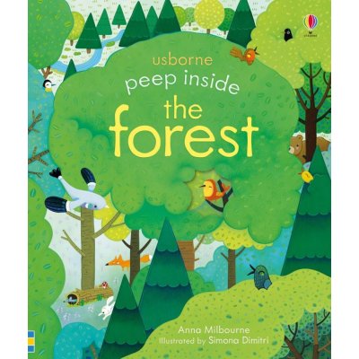 Peep Inside the Forest - Anna Milbourne, Simona Dimitri ilustrácie – Hledejceny.cz