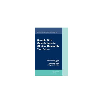 Sample Size Calculations in Clinical Research, Third Edition Chow Shein-Chung