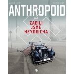 Anthropoid aneb zabili jsme Heydricha - Michal Kocián – Hledejceny.cz