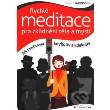 Rychlé meditace pro zklidnění těla a mysli