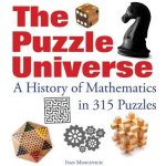 The Puzzle Universe: A History of Mathematics in 315 Puzzles (Moscovich Ivan)(Paperback) – Sleviste.cz