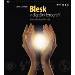 Kniha Blesk v digitální fotografii - kompletní průvodce – Hledejceny.cz