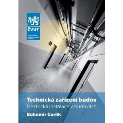 Technická zařízení budov - Elektrická instalace v budovách - Bohumír Garlík