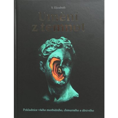 Umění z temnot - S. Elizabeth – Hledejceny.cz