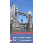 Jak se dostat z Anglie do Žywce a zase zpět 3. - Hana Parkánová-Whitton – Hledejceny.cz