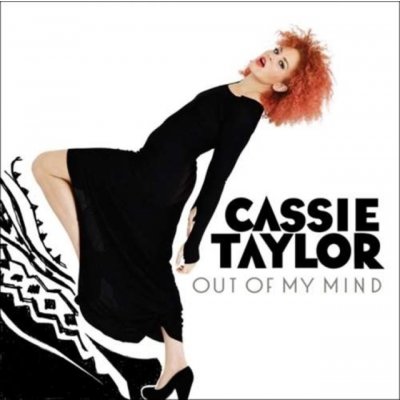 Out Of My Mind - Cassie Taylor CD – Zbozi.Blesk.cz