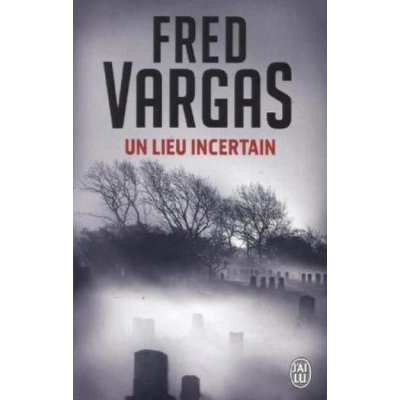 Vargas F. - Un lieu incertain – Hledejceny.cz