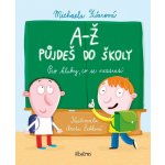 A-Ž půjdeš do školy: Pro kluky, co se neztratí - Michaela Fišarová – Zbozi.Blesk.cz