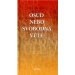 Osud nebo svobodná vůle - Pavla Kašparcová – Hledejceny.cz