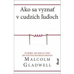 Ako sa vyznať v cudzích ľuďoch - Malcolm Gladwell – Hledejceny.cz