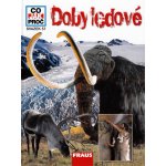 CO JAK PROČ 57 - Doby Ledové – Hledejceny.cz