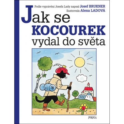 JAK SE KOCOUREK VYDAL DO SVĚTA - Brukner J., Ladová A. – Hledejceny.cz