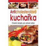 Anticholesterolová kuchařka - Chutné recepty pro zdravé srdce - Miloš Velemínský st. – Hledejceny.cz