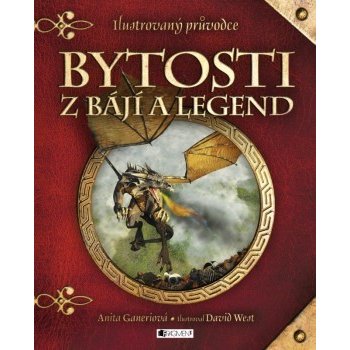 Bytosti z bájí a legend - Anita Ganeri