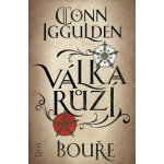 Válka růží: Bouře - Conn Iggulden – Hledejceny.cz