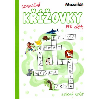 Senzační křížovky pro děti • zelený sešit