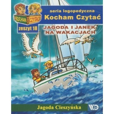 Kocham Czytać Zeszyt 18 Jagoda i Janek na wakacjach – Zbozi.Blesk.cz