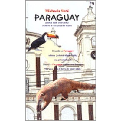 Paraguay -- deníček malé cestovatelky/ el diario de una pequeňa viajera - Surá Michaela