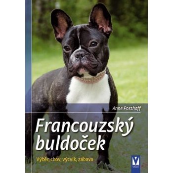 Francouzský buldoček - Výběr, chov, výcvik, zábava