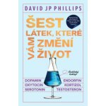 Šest látek, které vám změní život - David JP Phillips – Hledejceny.cz
