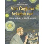 Van Goghova hvězdná noc - Dějiny umění v příbězích pro děti - Bird Michael