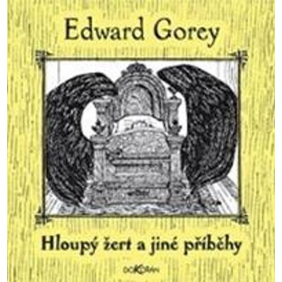 Hloupý žert a jiné příběhy - Edward Gorey
