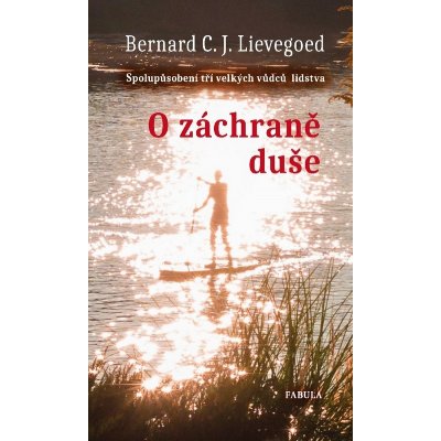 O záchraně duše - Bernard C. J. Lievegoed