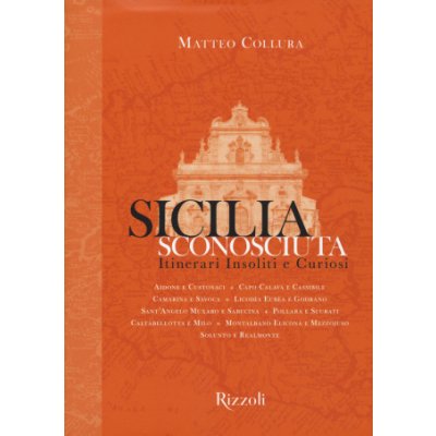 Sicilia sconosciuta. Itinerari insoliti e curiosi – Hledejceny.cz