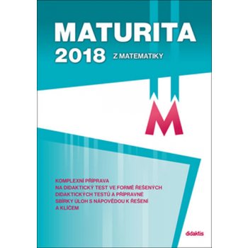 Maturita 2018 z matematiky - Gazárková D., Chadimová M., Vobecká B., Vokřínek R.