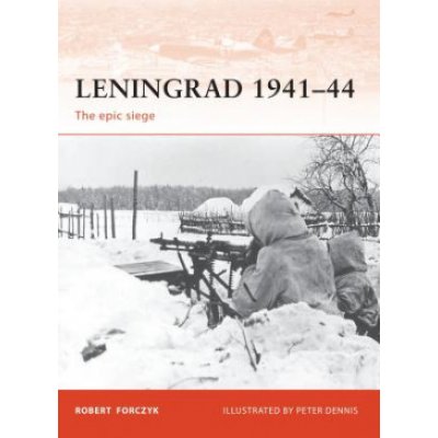 Leningrad 1941-44: The Epic Siege Forczyk RobertPaperback – Hledejceny.cz
